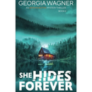 She Hides Forever By Georgia Wagner