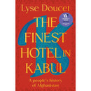 The Finest Hotel in Kabul By Lyse Doucet
