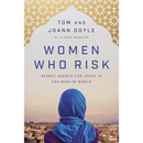 Women Who Risk: Secret Agents for Jesus in the Muslim World By Tom Doyle