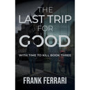 The Last Trip for Good By Frank Ferrari