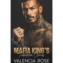 Mafia King's Forbidden Chains By Valencia Rose