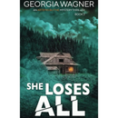 She Loses All By Georgia Wagner