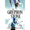 The Gryphon Stone By Thomas Watson