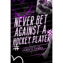 Never Bet Against A Hockey Player By Jarica James