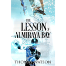 The Lesson of Almiraya Bay By Thomas Watson