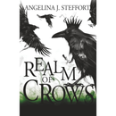 Realm of Crows By Angelina J. Steffort