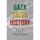Gaza Faces History By Enzo Traverso