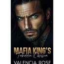 Mafia King’s Forbidden Obsession By Valencia Rose