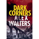 Dark Corners By Alex Walters