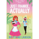 Just Frankie, Actually By Brittany Larsen