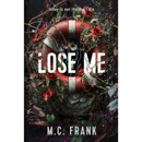 Lose Me By M.C. Frank