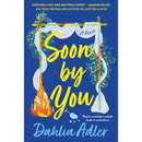 Soon by You By Dahlia Adler