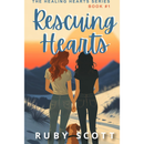 Rescuing Hearts By Ruby Scott