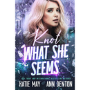 Knot What She Seems By Katie May