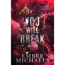You Will Break By Ember Michaels