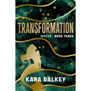 Transformation By Kara Dalkey