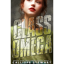 Glass Omega By  Calliope Stewart