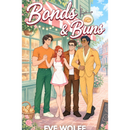 Bonds and Buns By Eve Wolfe
