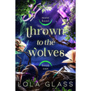 Thrown to the Wolves By Lola Glass