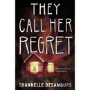 They Call Her Regret By Channelle Desamours