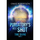Purgatory's Best Shot (Time Diving) by Craig Robertson