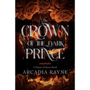 The Crown of the Dark Prince By Arcadia Rayne