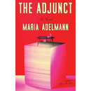 The Adjunct By Maria Adelmann
