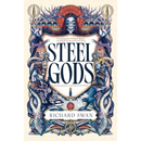 Steel Gods By Richard Swan