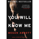 You Will Know Me By Megan Abbott