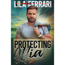 Protecting Mia by Lila Ferrari