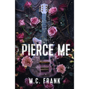 Pierce Me By M.C. Frank