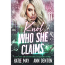 Knot Who She Claims By Katie May