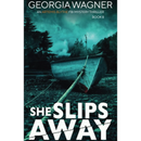 She Slips Away By Georgia Wagner