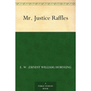 Mr. Justice Raffles By E.W. Hornung