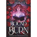Bound to Burn By S.E. Berkeley
