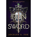 The Iron Sword (The Fae War Chronicles Book 1) by Jocelyn Fox
