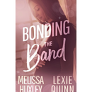 Bonding the Band By Melissa Huxley