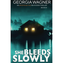 She Bleeds Slowly By  Georgia Wagner