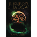 In Solitude's Shadow by David Green
