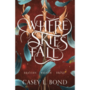 Where Skies Fall By Casey L. Bond