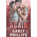 Going Down Again By Carly Phillips