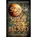Song of Siren and Blood By Thomas K. Carpenter