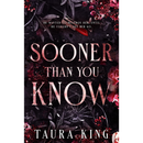 Sooner Than You Know By Taura King
