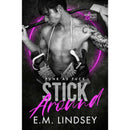 Stick Around By E.M. Lindsey
