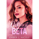 Defiant Beta By Ember L. Nicole