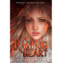 A Raging Heart By Kaylie Smith
