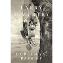 Horseman, Pass By by Larry McMurtry