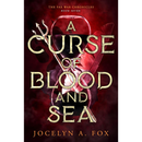 A Curse of Blood and Sea By Jocelyn Fox