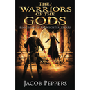 The Warriors of the Gods By Jacob Peppers