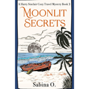 Moonlit Secrets By Sabina O